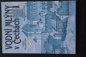 náhled knihy - Vodní mlýny v Čechách. I., Berounsko, Hořovicko, Rakovnicko, Kladensko, Slánsko, Mělnicko, Brandýsko a Mladoboleslavsko