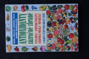 náhled knihy - Antioxidanty : zázračné zbraně : vitaminy, minerály, stopové prvky, aminokyseliny a jejich využití pro zdravý život