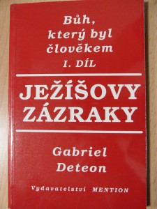 náhled knihy - Bůh, který byl člověkem Díl I. Ježíšovy zázraky