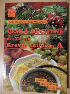 náhled knihy - Česká kuchyně pro Váš typ : krevní skupina A : zdravá výživa, štíhlá linie, dobrá kondice