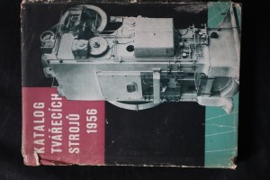 náhled knihy - Katalog tvářecích strojů 1956 : [určeno techn. a hosp. pracovníkům n. hospodářství, učební pomůcka pro techn. školy