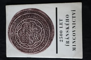 náhled knihy - 2500 let íránského mincovnictví : [katalog výstavy],Praha, říjen-listopad 1971