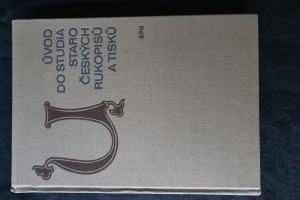 náhled knihy - Úvod do studia staročeských rukopisů a tisků : učeb. pro filozof. fakulty