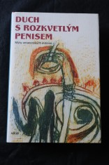 náhled knihy - Duch s rozkvetlým penisem : mýty amazonských indiánů