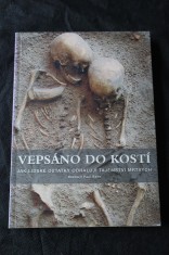 náhled knihy - Vepsáno do kostí : jak lidské ostatky odhalují tajemství mrtvých