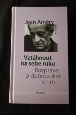 náhled knihy - Vztáhnout na sebe ruku : rozprava o dobrovolné smrti