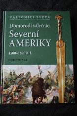 náhled knihy - Domorodí válečníci Severní Ameriky : 1500-1890 n.l.
