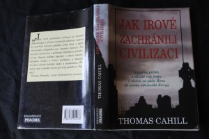 náhled knihy - Jak Irové zachránili civilizaci : neznámý příběh hrdinské role Irska v období od pádu Říma do vzniku středověké Evropy