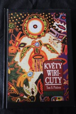 náhled knihy - Květy Wiricuty : cesta k šamanské síle s huičolskými Indiány Mexika