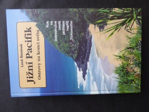náhled knihy - Jižní Pacifik - ostrovy na konci světa : rok na dobrodružné cestě jachtami napříč Tichomořím