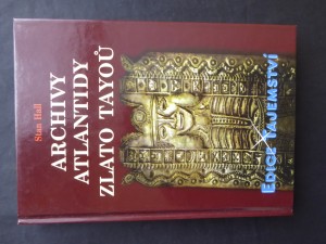 náhled knihy - Archivy Atlantidy - zlato Tayoů : nové důkazy existence kovové knihovny a jejího původu v Atlantidě