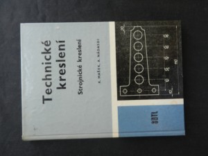 náhled knihy - Technické kreslení : strojnické kreslení pro 1. ročník studia při zaměstnání na středních průmyslových školách strojnických a pro střední průmyslové školy příbuzných oborů