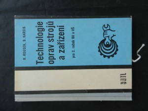 náhled knihy - Technologie oprav strojů a zařízení : učeb. text pro 2. a 3. roč. technologie učeb. oboru provozní zámečník, pro odb. učiliště a učňovské školy