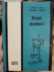 náhled knihy - Strojní obrábění I : učebnice pro učební obory strojírenská výroba a obráběč kovů a stud. obor mechanik seřizovač