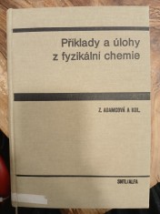 náhled knihy - Příklady a úlohy z fyzikální chemie : celost. vysokošk. příručka pro vys. školy chemickotechnologické