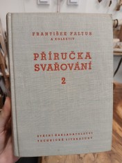 náhled knihy - Příručka svařování : [sborník]. II. díl, Metalurgické základy svařování, přídavný materiál a svařování různých materiálů