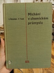 náhled knihy - Míchání v chemickém průmyslu : Určeno pro pracovníky se stř. a vyš. techn. vzděláním, provozní techniky a projektanty