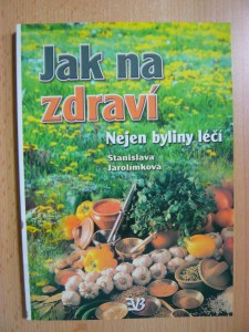 náhled knihy - Jak na zdraví : nejen byliny léčí