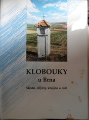 náhled knihy - Klobouky u Brna : město, dějiny, krajina a lidé