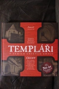 náhled knihy - Templáři v zemích českých králů : Čechy, aneb, co všelikého se templářům událo a co vlastnili v těch skvělých zemích, jež později sluly země Koruny české, na pozadí dějin řádu toho slavného