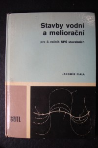 náhled knihy - Stavby vodní a meliorační : učeb. text pro 3. roč. stř. prům. škol stavebních, stud. oboru vodohosp. stavby