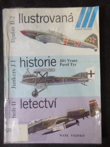 náhled knihy - Ilustrovaná historie letectví ; Iljušin Il-2, Junkers JI, Fairchild A-10 Thunderbolt II