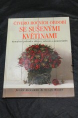 náhled knihy - Čtvero ročních období se sušenými květinami : kompletní průvodce sběrem, sušením a aranžováním