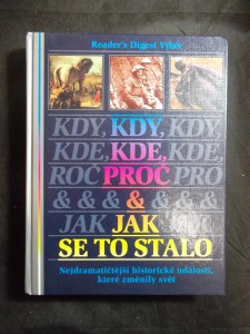 náhled knihy - Kdy, kde, proč & jak se to stalo : [nejdramatičtější historické události, které změnily svět