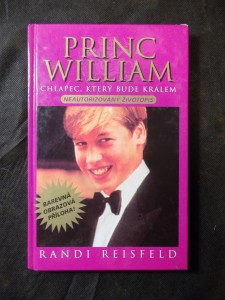 náhled knihy - Princ William : chlapec, který bude králem: jaký vlastně je? : neautorizovaná biografie