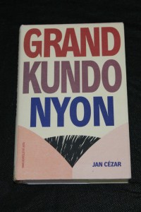 náhled knihy - Grand Kundonyon : příběhy o tom, jak se zabíjí srdcem : odehrává se 1989-1999