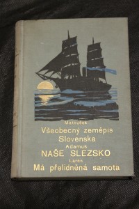 náhled knihy - Všeobecný zeměpis Slovenska. + Naše Slezsko. + Má přelidněná samota.