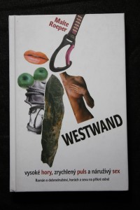 náhled knihy - Westwand : [vysoké hory, zrychlený puls a náruživý sex, román o dobrodružství, horách a sexu na příkré stěně]