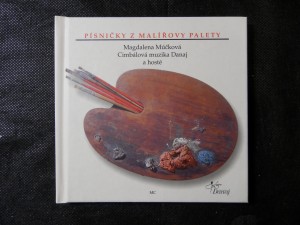 náhled knihy - Písničky z malířovy palety : Magdalena Múčková, Cimbálová muzika Danaj a hosté