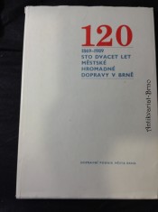 náhled knihy - 120 : sto dvacet let městské hromadné dopravy v Brně : 1869-1989