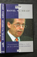 náhled knihy - Havel na Hrad! : prostořeká knížka o tom, jak se z disidenta stal prezident