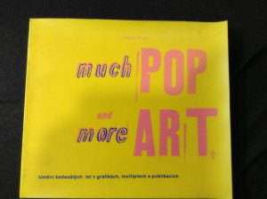 náhled knihy - Much and more pop art : Umění 60. let v grafikách, multiplech a publikacích : [Kat. výstavy], Olomouc 13. 10. - 4. 12. 1994, Ostrava 13. 12. 1994 - 21. 1. 1995, Brno 26. 1. - 5. 3. 1995